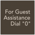 FOR GUEST ASSISTANCE